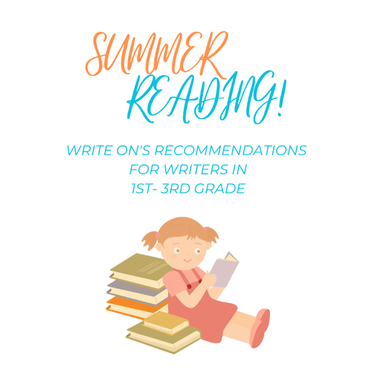 Summer Reading Recommendations for Writers in 1st-3rd Grade - Write On! Learning