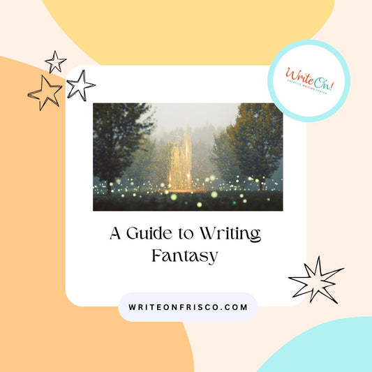 A Guide to Writing Fantasy - Write On! Learning